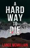 A Hard Way to Die synopsis, comments