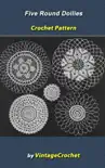5 Round Doilies Vintage Crochet Pattern eBook synopsis, comments