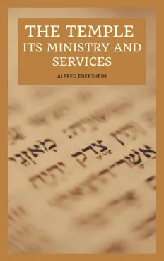 the temple - its ministry and services as they were at the time of jesus christ book cover image