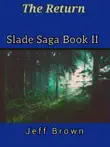 The Return Slade Saga Book II synopsis, comments
