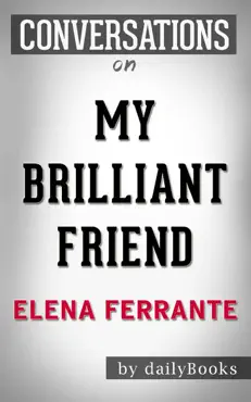 my brilliant friend: neapolitan novels, book one by elena ferrante and ann goldstein: conversation starters book cover image