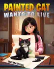 Painted Cat Wants to Live synopsis, comments