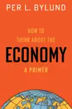 How to Think about the Economy sinopsis y comentarios