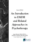 An Introduction to EMDR and Related Approaches in Psychotherapy synopsis, comments