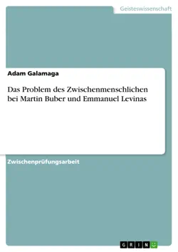 das problem des zwischenmenschlichen bei martin buber und emmanuel levinas book cover image