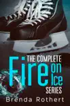 The Complete Fire on Ice Series synopsis, comments