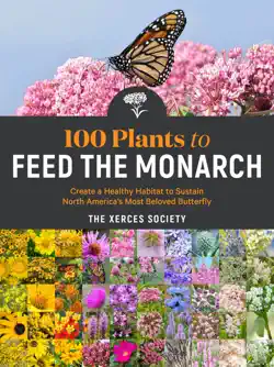 100 plants to feed the monarch book cover image