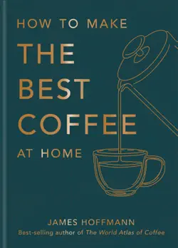 how to make the best coffee at home book cover image