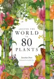 Around the World in 80 Plants synopsis, comments