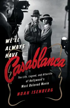 we'll always have casablanca: the life, legend, and afterlife of hollywood's most beloved movie book cover image
