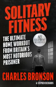 solitary fitness - the ultimate workout from britain's most notorious prisoner book cover image