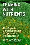 Teaming with Nutrients synopsis, comments