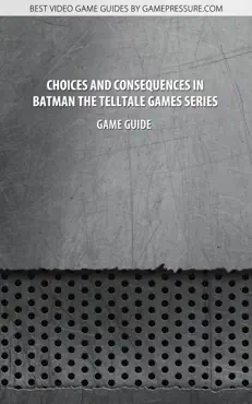 choices and consequences in batman the telltale games series book cover image