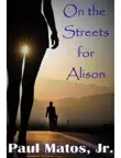 On the Streets for Alison synopsis, comments