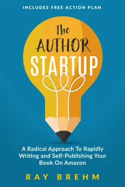 the author startup: a radical approach to rapidly writing and self-publishing your book on amazon book cover image