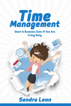 time management: start a business even if you're crazy busy book cover image