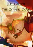 Josh Anvil and the Cypress Door synopsis, comments