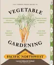 The Timber Press Guide to Vegetable Gardening in the Pacific Northwest synopsis, comments