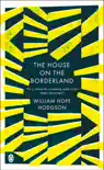 The House on the Borderland synopsis, comments
