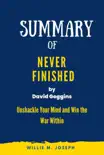 Summary of Never Finished By David Goggins: Unshackle Your Mind and Win the War Within sinopsis y comentarios