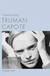 Understanding Truman Capote synopsis, comments