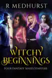 Witchy Beginnings: Four Fantasy Series Starters e-book