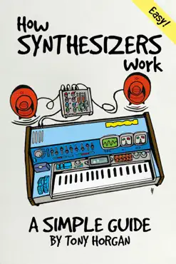 how synthesizers work - a simple guide book cover image