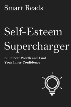 self-esteem supercharger: build self-worth and find your inner confidence book cover image