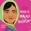 Who Is Malala Yousafzai?: A Who Was? Board Book sinopsis y comentarios