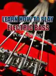 Learn How To Play Electric Bass For Beginners synopsis, comments