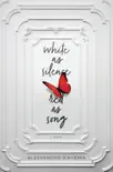 White as Silence, Red as Song synopsis, comments
