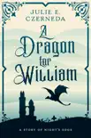 A Dragon for William synopsis, comments