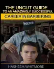 The Uncut Guide To An Amazingly Successful Career In Barbering synopsis, comments