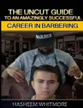The Uncut Guide To An Amazingly Successful Career In Barbering reviews
