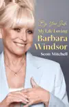 By Your Side: My Life Loving Barbara Windsor sinopsis y comentarios