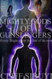 Mighty, Gods of Gunslingers synopsis, comments