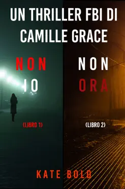 bundle dei thriller di camille grace: non io (#1) e non ora (#2) book cover image