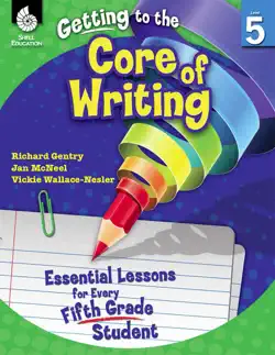 getting to the core of writing: essential lessons for every fifth grade student imagen de la portada del libro