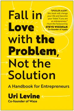 fall in love with the problem, not the solution book cover image