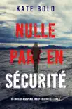 Nulle part en sécurité (Un thriller à suspense Harley Cole du FBI – Livre 1)