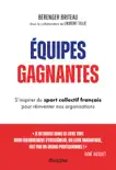 Équipes gagnantes - S'inspirer du sport collectif français pour réinventer nos organisations sinopsis y comentarios