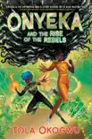 Onyeka and the Rise of the Rebels synopsis, comments
