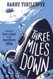 Three Miles Down synopsis, comments