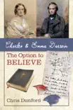 Charles and Emma Darwin: The Option to Believe sinopsis y comentarios