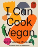 I Can Cook Vegan book summary, reviews and download