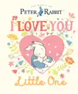 Peter Rabbit I Love You Little One synopsis, comments