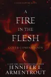A Fire in the Flesh: A Flesh and Fire Novel e-book