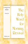 The Holy Word for Morning Revival - Crystallization-study of Ezekiel, Volume 1 synopsis, comments