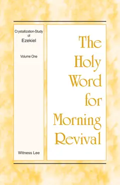 the holy word for morning revival - crystallization-study of ezekiel, volume 1 book cover image