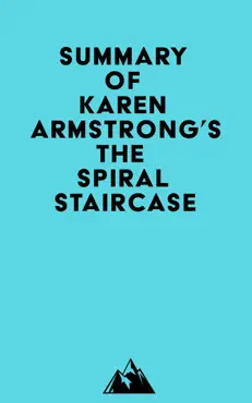 summary of karen armstrong's the spiral staircase imagen de la portada del libro